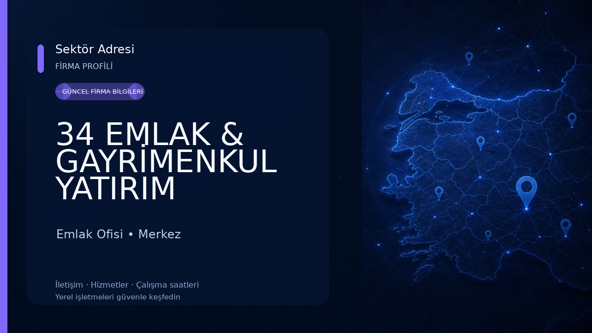 34 EMLAK & GAYRİMENKUL YATIRIM DANIŞMANLIK HİZMETLERİ 