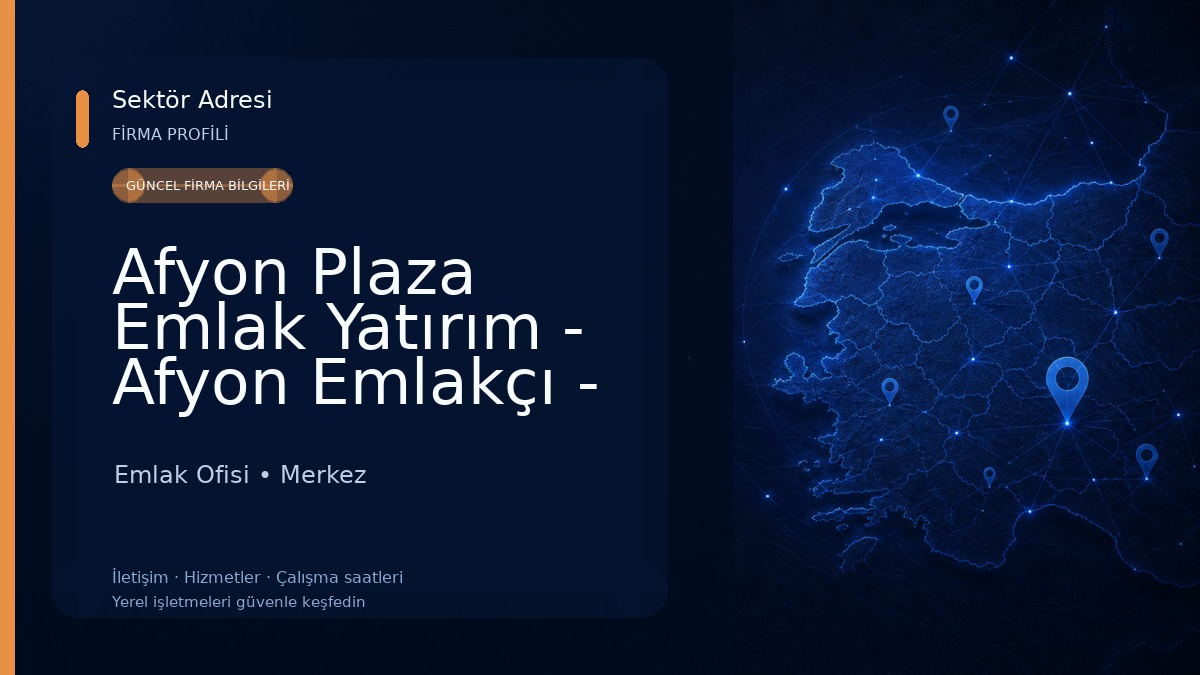 Afyon Plaza Emlak Yatırım - Afyon Emlakçı - Afyon Emlakçılar 