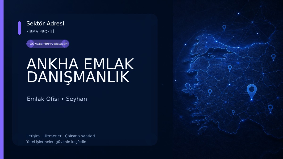 ANKHA EMLAK DANIŞMANLIK Emlak Ofisi