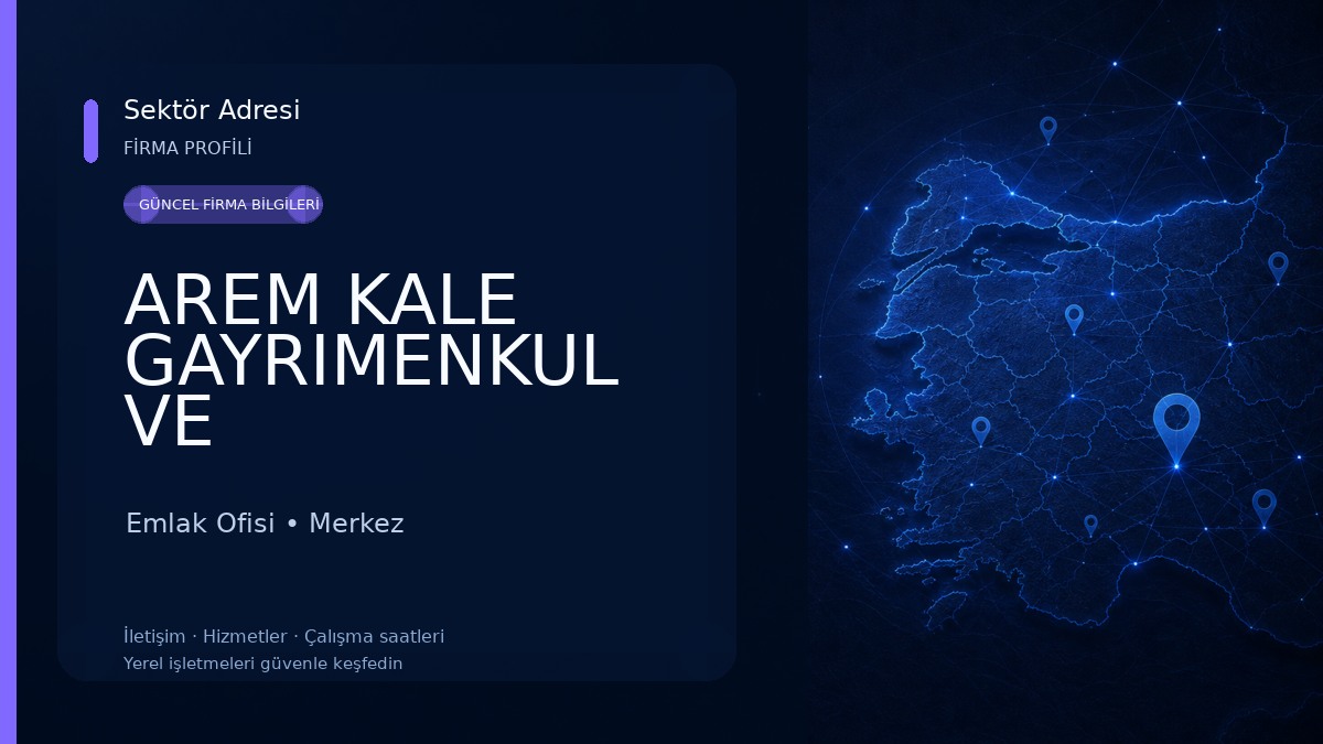 AREM KALE GAYRIMENKUL VE DANIŞMANLIK Emlak Ofisi