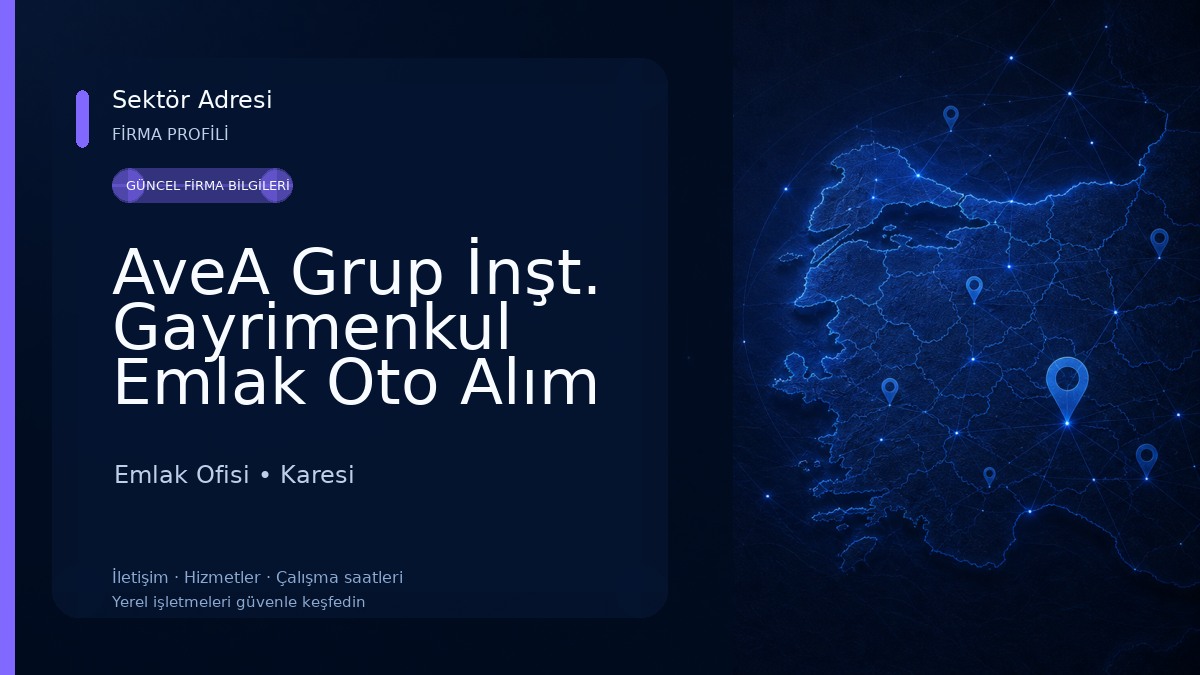 AveA Grup İnşt. Gayrimenkul Emlak Oto Alım Satım & Danışmanlık Hiz. Ltd.Şti. Emlak Ofisi