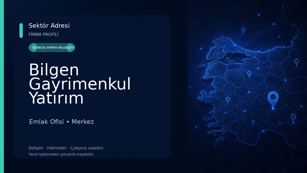 Bilgen Gayrimenkul Yatırım Danışmanlığı Emlak Ofisi