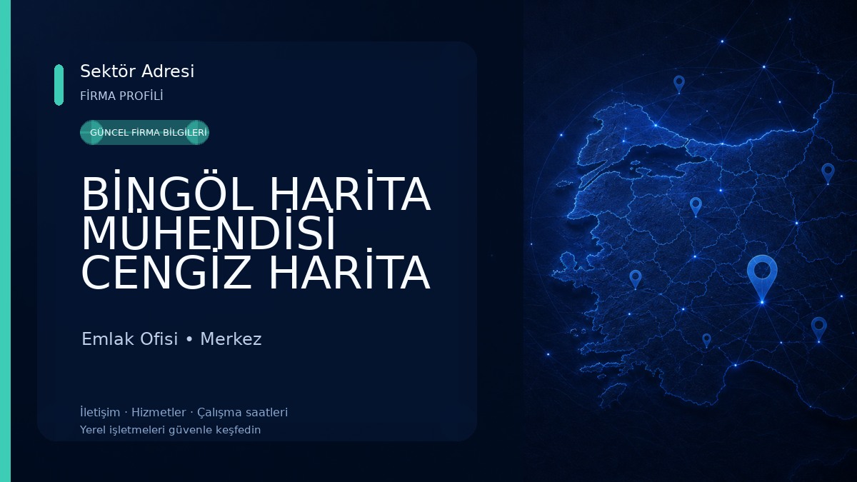 BİNGÖL HARİTA MÜHENDİSİ CENGİZ HARİTA FOTOĞRAMETRİ İNŞAAT MADENCİLİK AKARYAKIT TUR.HAY. OTO. İTH. İHR. VE SAN. TİC. LTD ŞTİ.. 