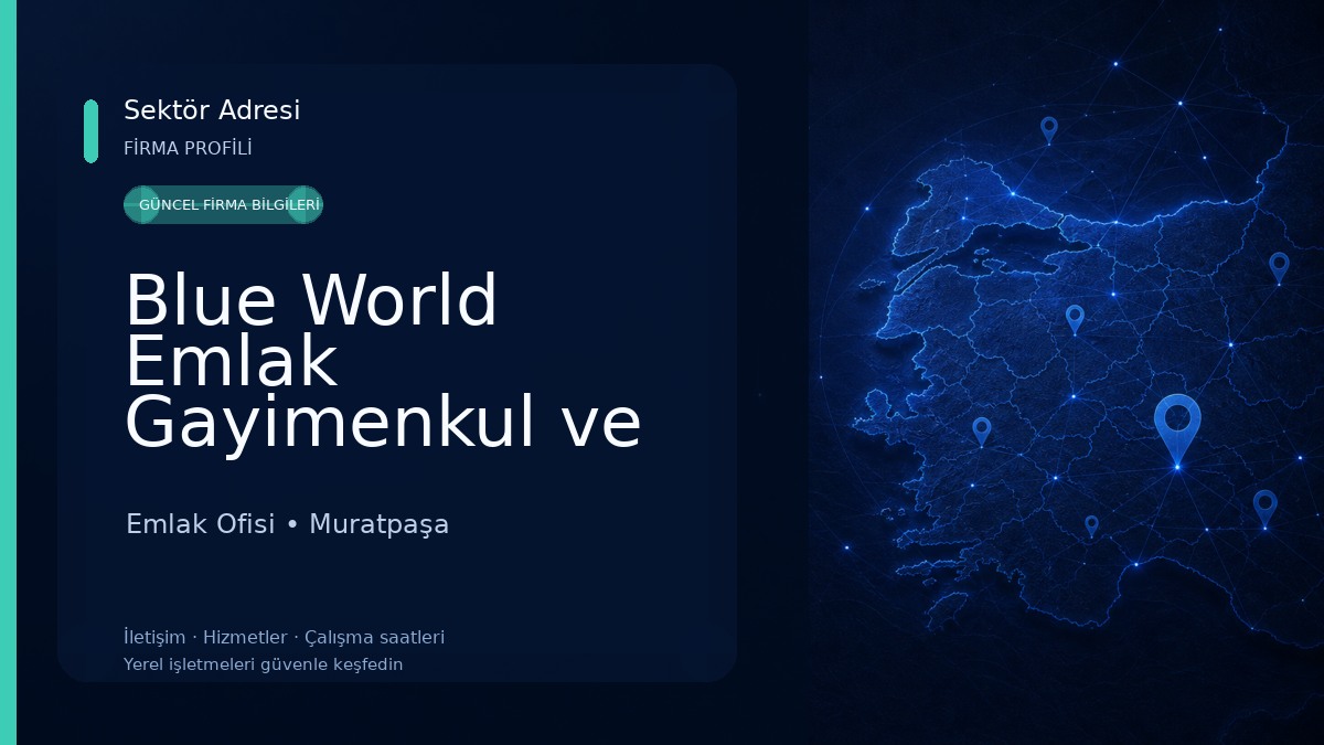 Blue World Emlak Gayimenkul ve Yatırım Danışmalığı Bekir Taşkan Emlak Ofisi