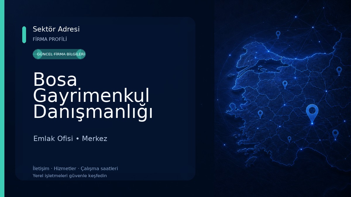 Bosa Gayrimenkul Danışmanlığı Emlak Ofisi