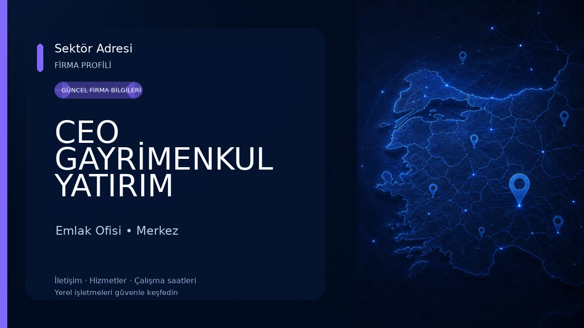 CEO GAYRİMENKUL YATIRIM DANIŞMANLIK Emlak Ofisi