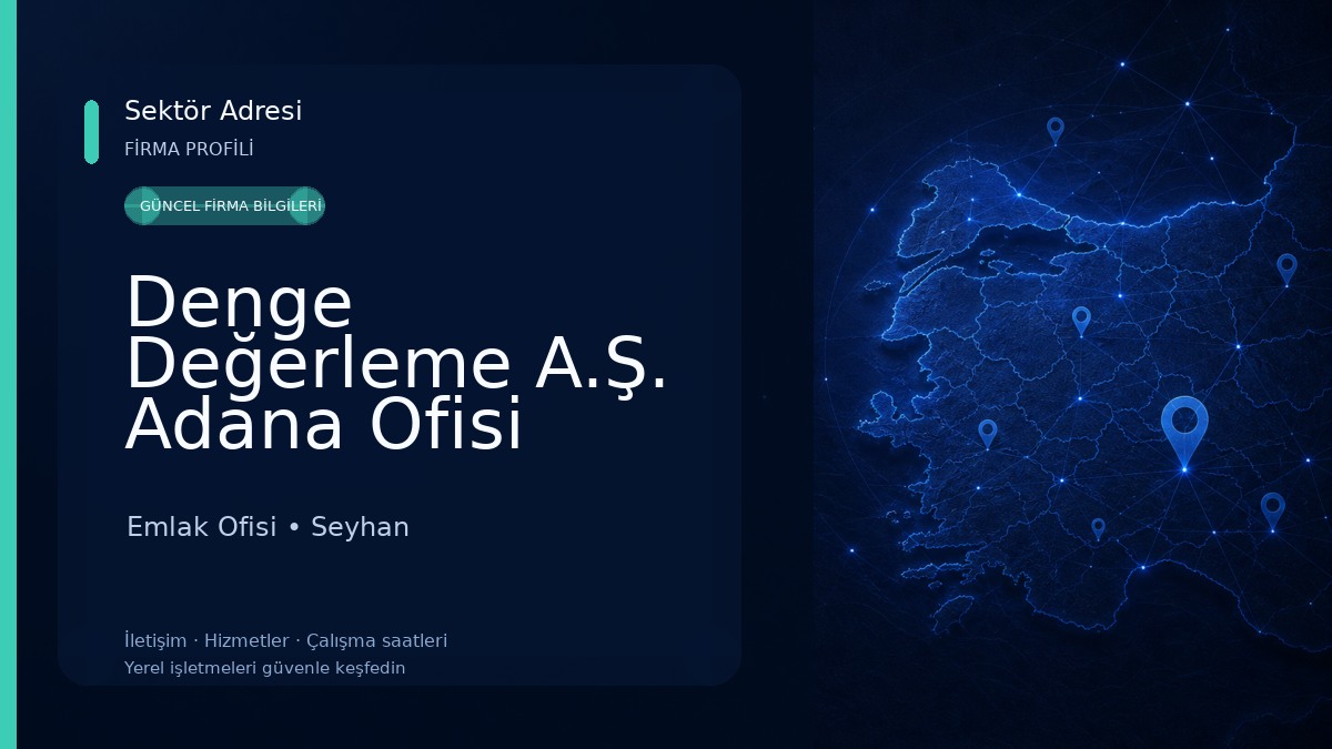 Denge Değerleme A.Ş. Adana Ofisi Emlak Ofisi