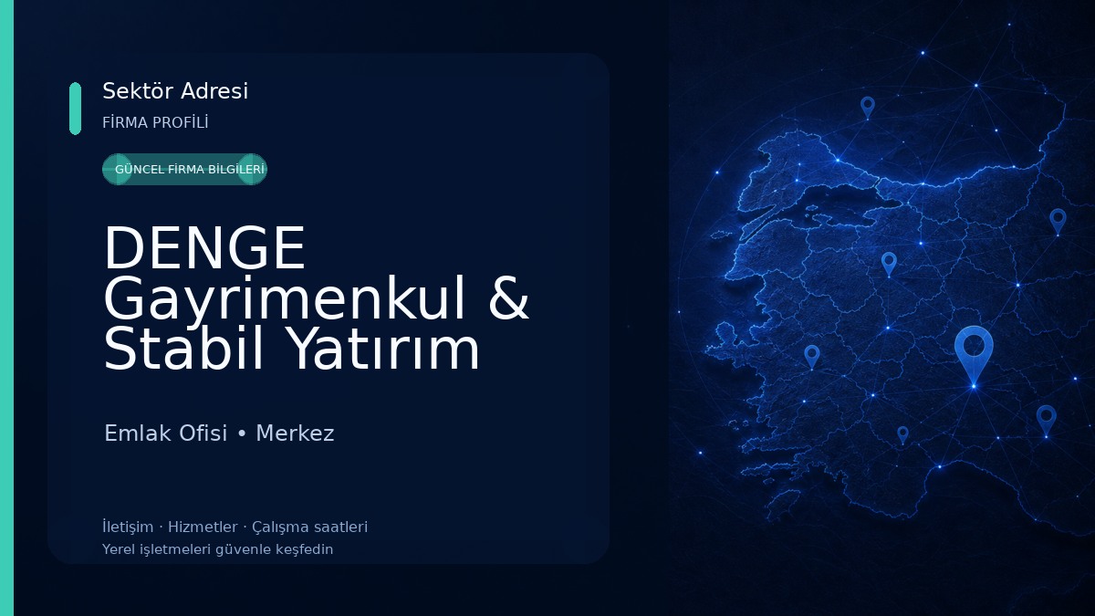 DENGE Gayrimenkul & Stabil Yatırım Emlak Ofisi