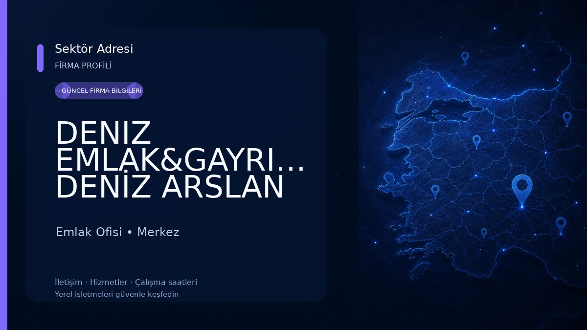 DENIZ EMLAK&GAYRIMENKUL DENİZ ARSLAN Emlak Ofisi