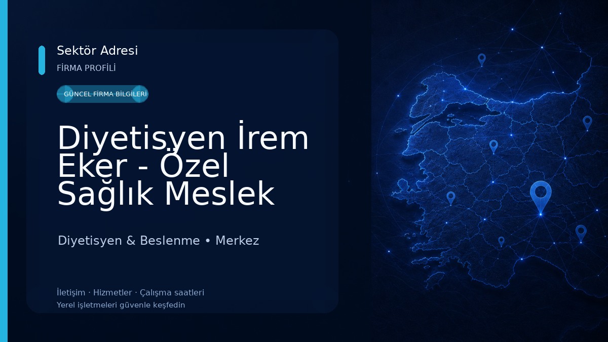 Diyetisyen İrem Eker - Özel Sağlık Meslek Hizmet Birimi 