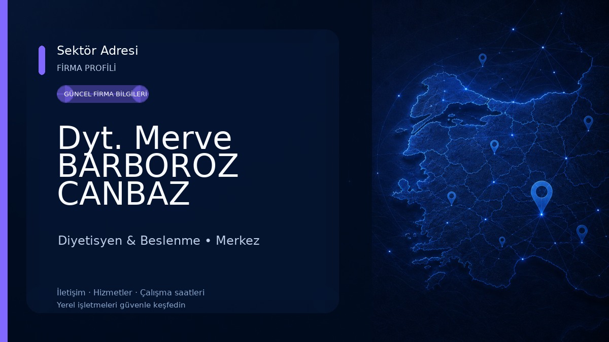 Dyt. Merve BARBOROZ CANBAZ Beslenme ve Diyet Kliniği Diyetisyen & Beslenme