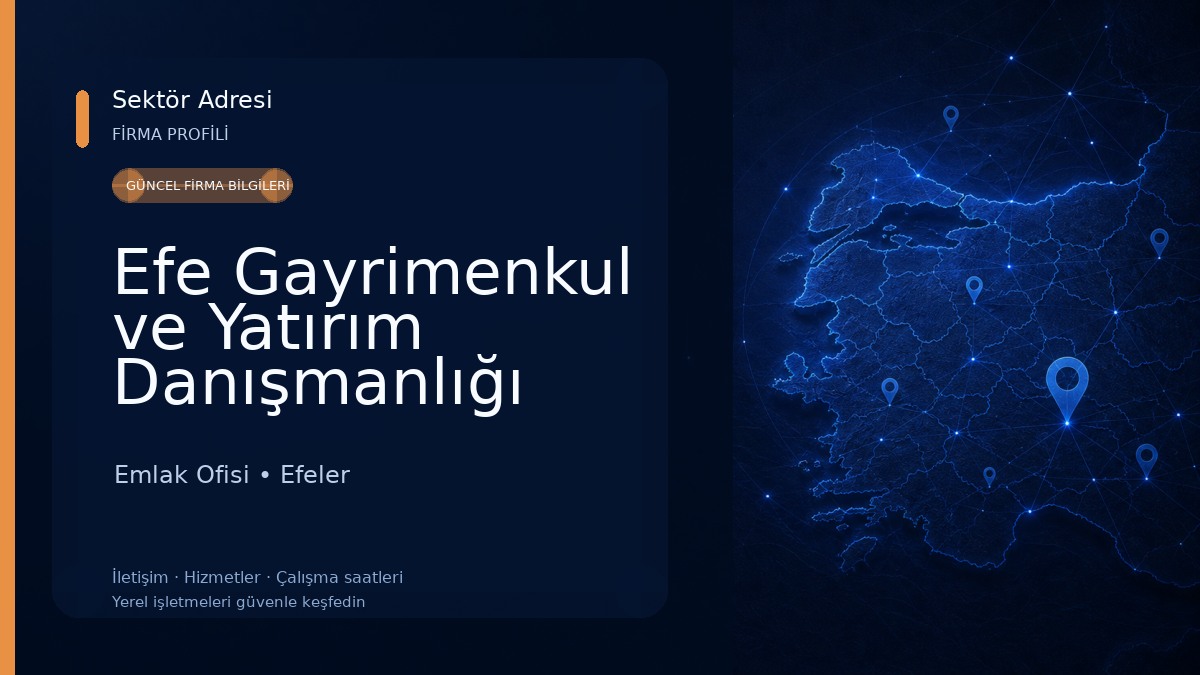Efe Gayrimenkul ve Yatırım Danışmanlığı Emlak Ofisi