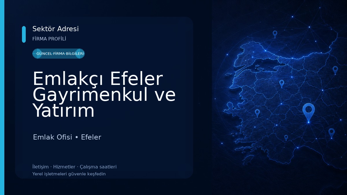 Emlakçı Efeler Gayrimenkul ve Yatırım Danışmanlığı Emlak Ofisi