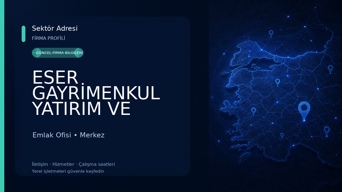 ESER GAYRİMENKUL YATIRIM VE DANIŞMANLIK Emlak Ofisi