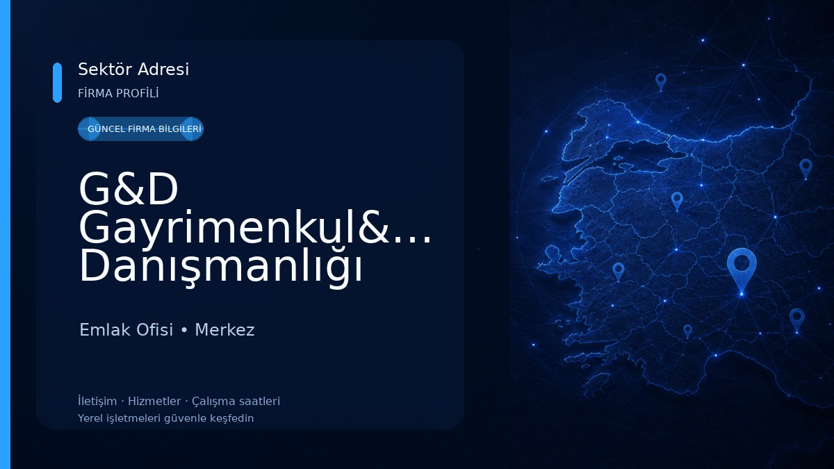 G&D Gayrimenkul&Otomotiv Danışmanlığı Emlak Ofisi