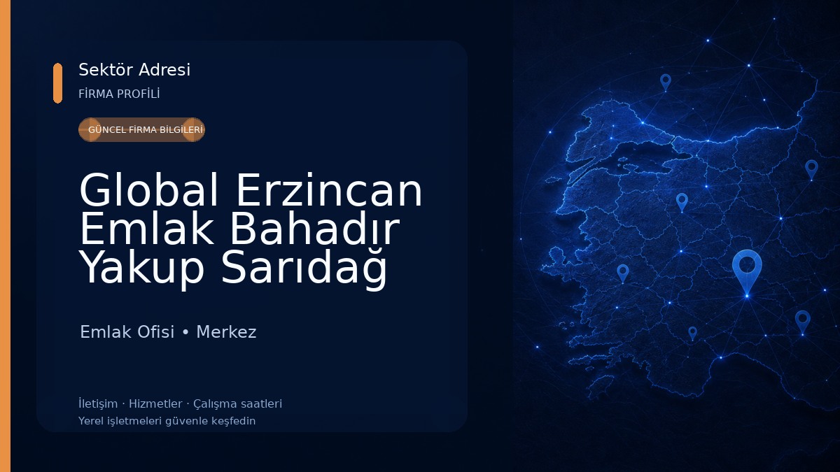 Global Erzincan Emlak Bahadır Yakup Sarıdağ Emlak Ofisi