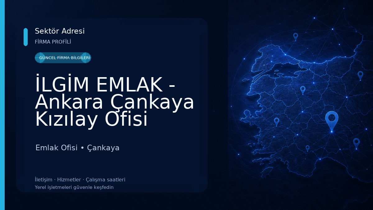 İLGİM EMLAK - Ankara Çankaya Kızılay Ofisi Emlak Ofisi