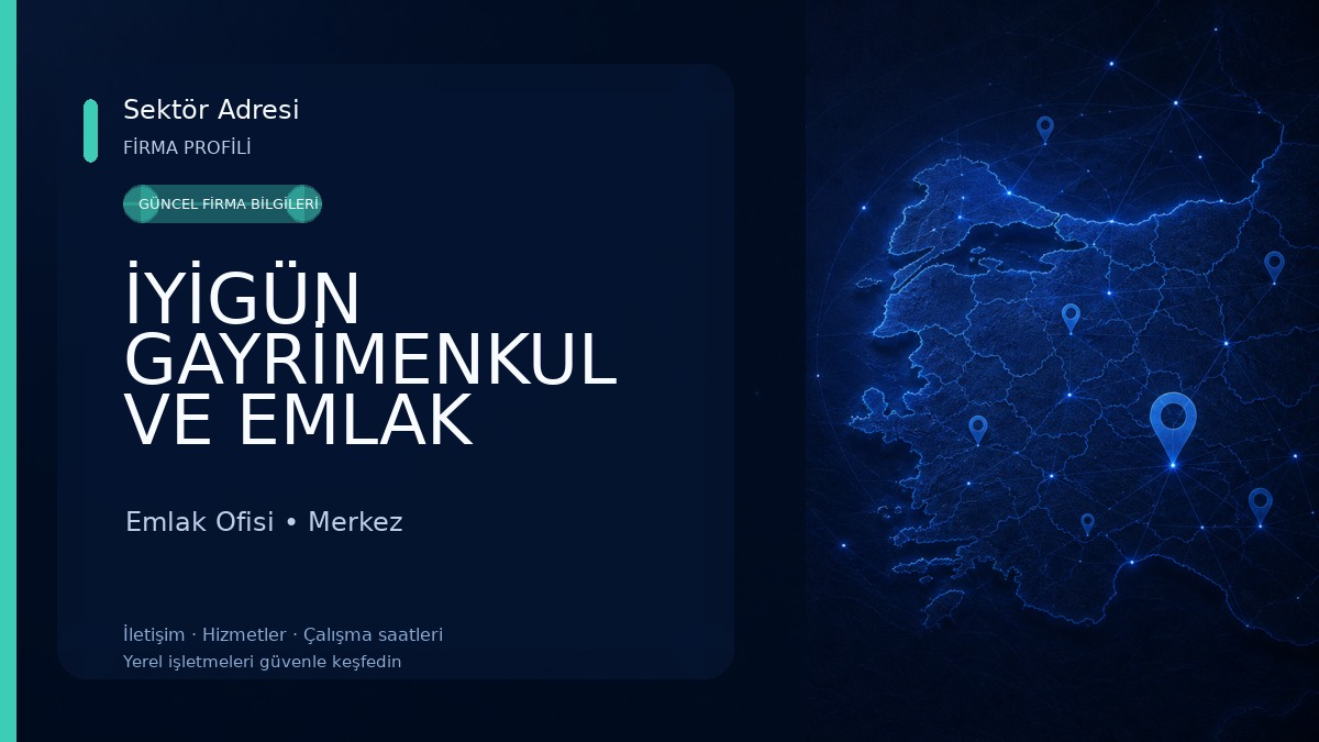 İYİGÜN GAYRİMENKUL VE EMLAK Emlak Ofisi