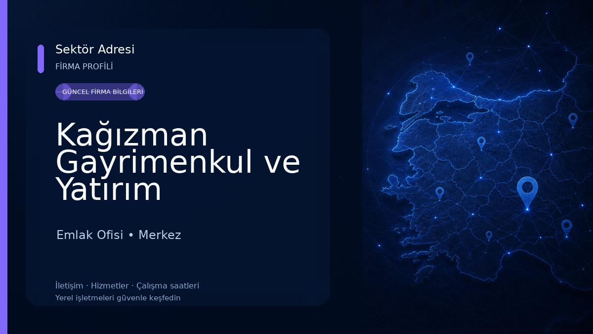 Kağızman Gayrimenkul ve Yatırım Danışmanlığı Emlak Ofisi