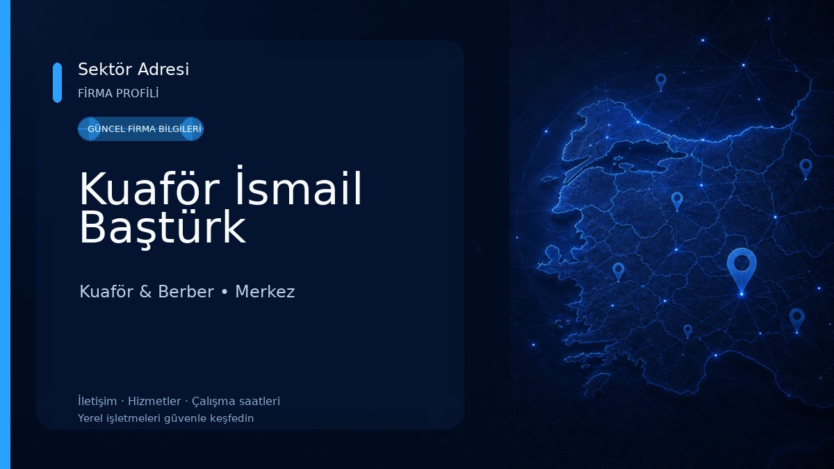 Kuaför İsmail Baştürk Kuaför & Berber