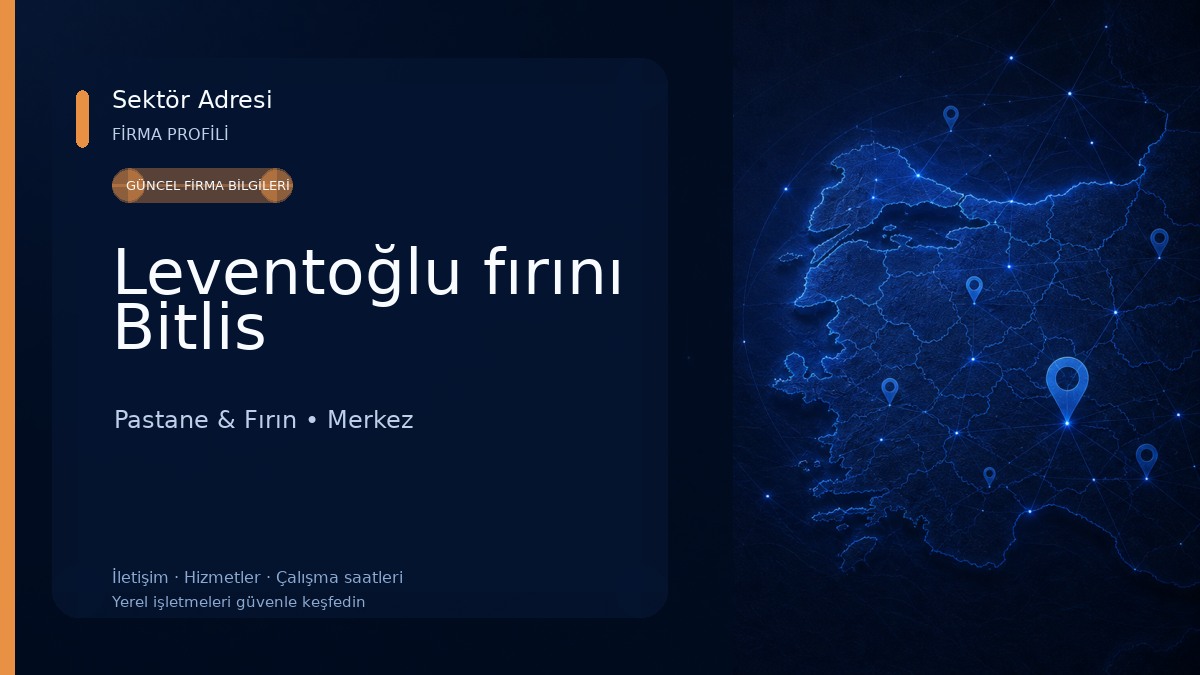 Leventoğlu fırını Bitlis Pastane & Fırın