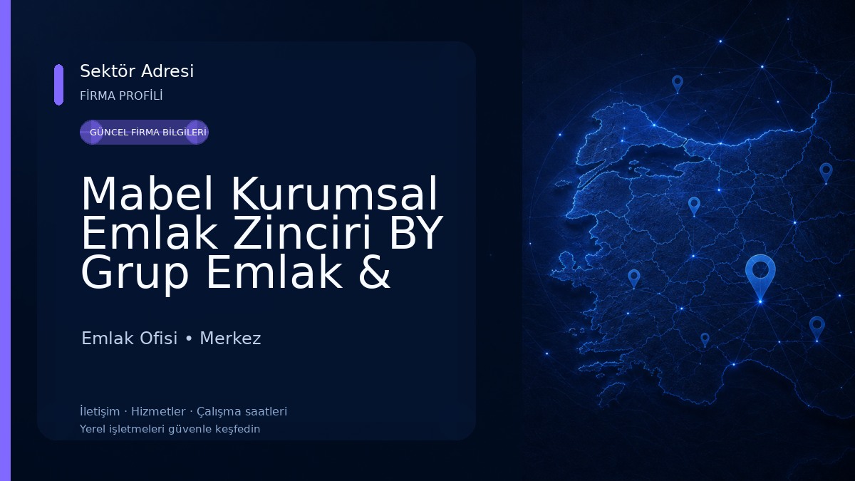 Mabel Kurumsal Emlak Zinciri BY Grup Emlak & Gayrimenkul Danışmanlığı Emlak Ofisi