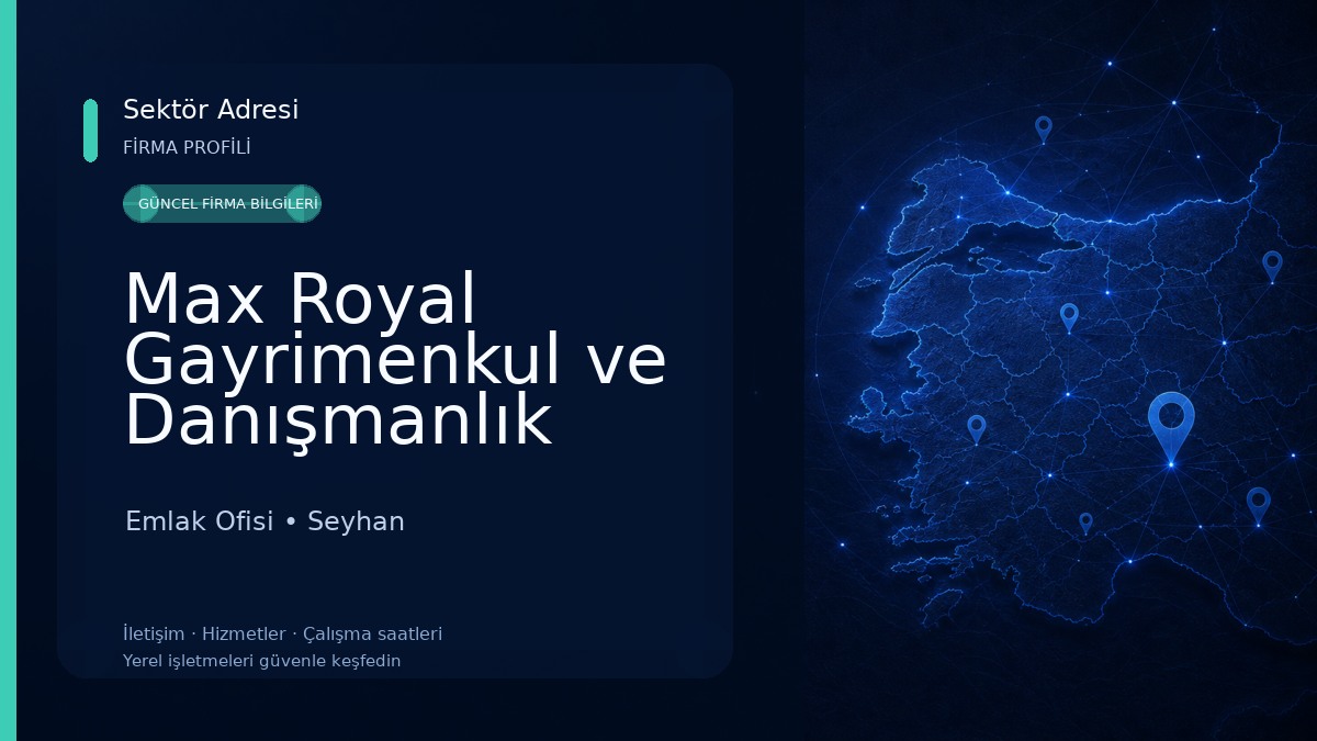 Max Royal Gayrimenkul ve Danışmanlık Ltd.Şti. Emlak Ofisi