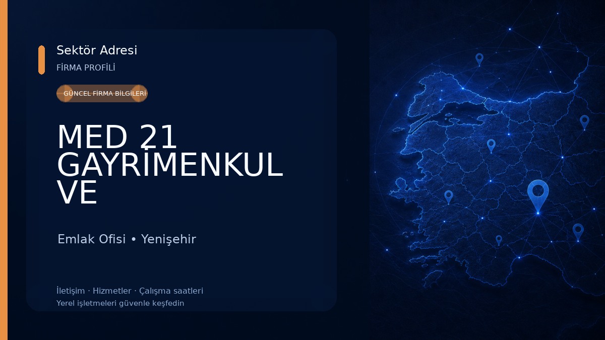 MED 21 GAYRİMENKUL VE DANIŞMANLIK HİZMETLERİ Emlak Ofisi