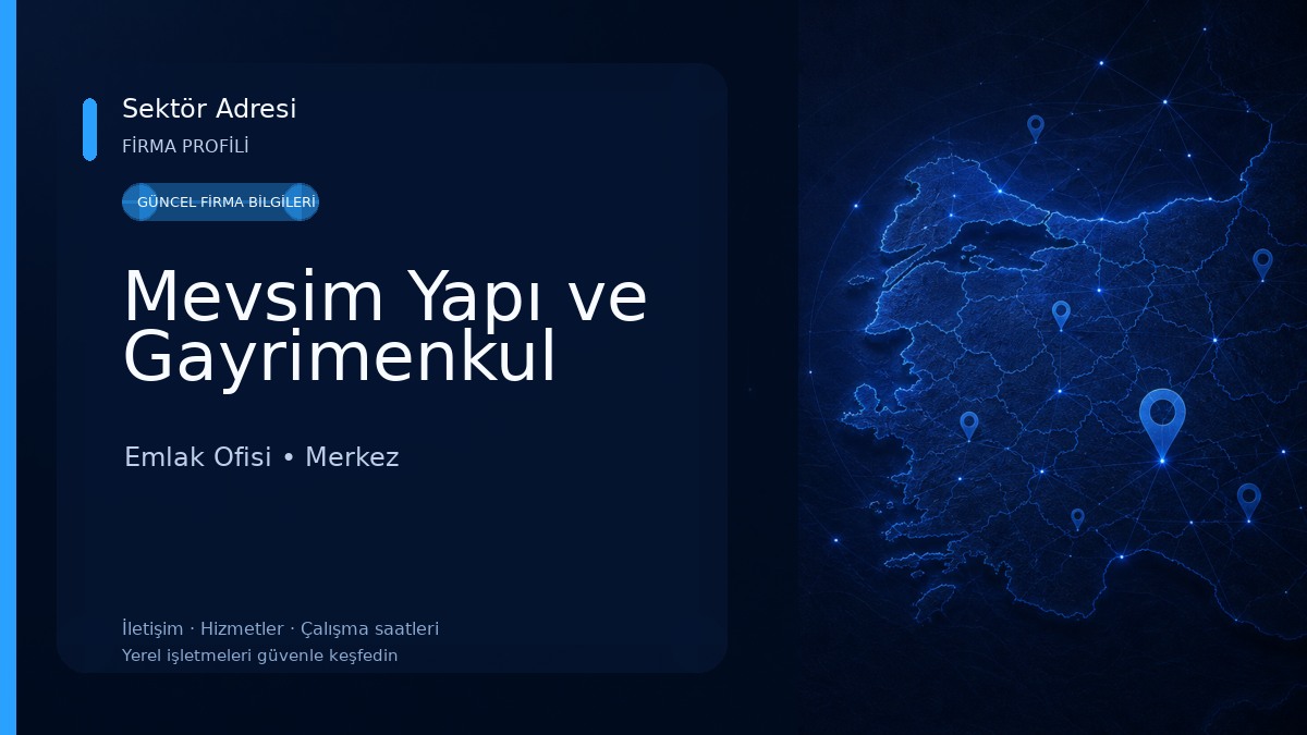 Mevsim Yapı ve Gayrimenkul Emlak Ofisi