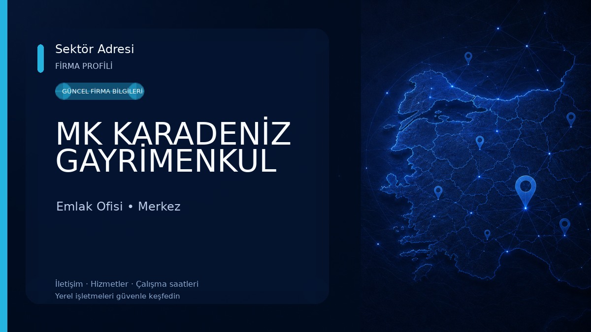 MK KARADENİZ GAYRİMENKUL Emlak Ofisi