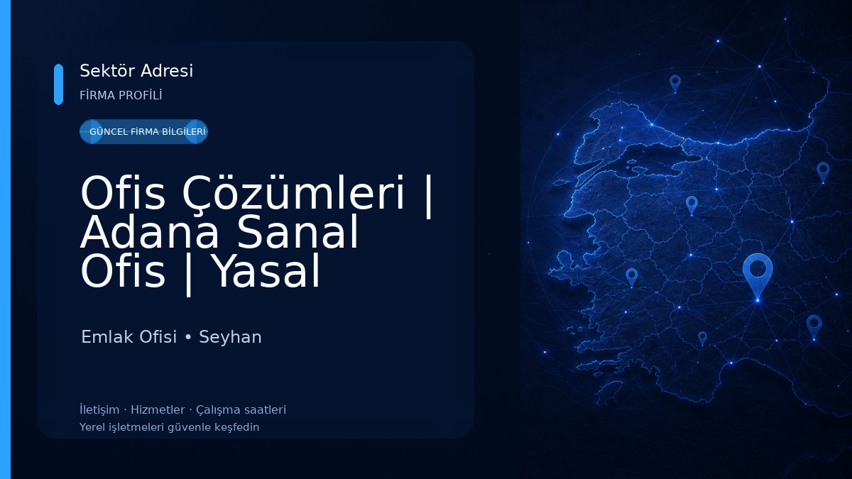 Ofis Çözümleri | Adana Sanal Ofis | Yasal Adres | Hazır Ofis Sahibinden Emlak Ofisi