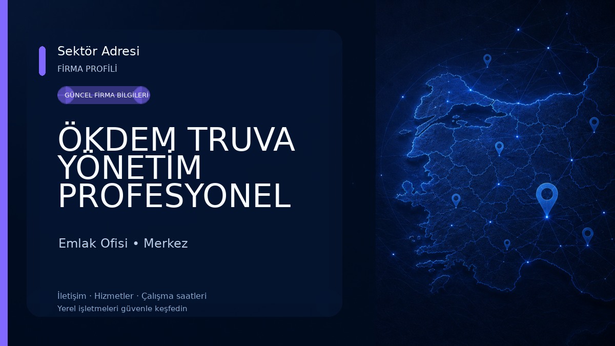 ÖKDEM TRUVA YÖNETİM PROFESYONEL APARTMAN YÖNETİMİ VE TEMİZLİK HİZMETLERİ Emlak Ofisi