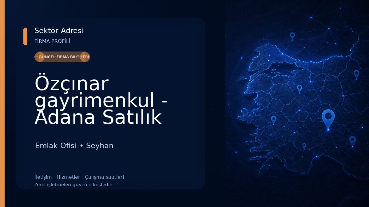 Özçınar gayrimenkul - Adana Satılık Kiralık Ev Ve Arsa Emlak Ofisi