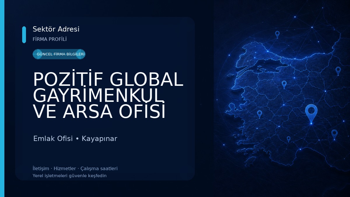 POZİTİF GLOBAL GAYRİMENKUL VE ARSA OFİSİ Emlak Ofisi