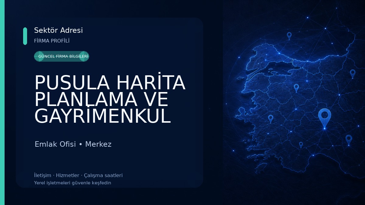 PUSULA HARİTA PLANLAMA VE GAYRİMENKUL DANIŞMANLIK Emlak Ofisi