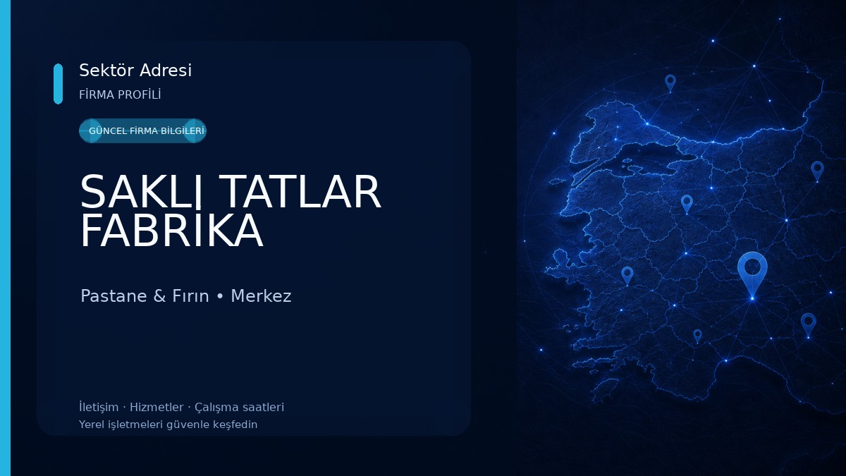 SAKLI TATLAR FABRİKA Pastane & Fırın