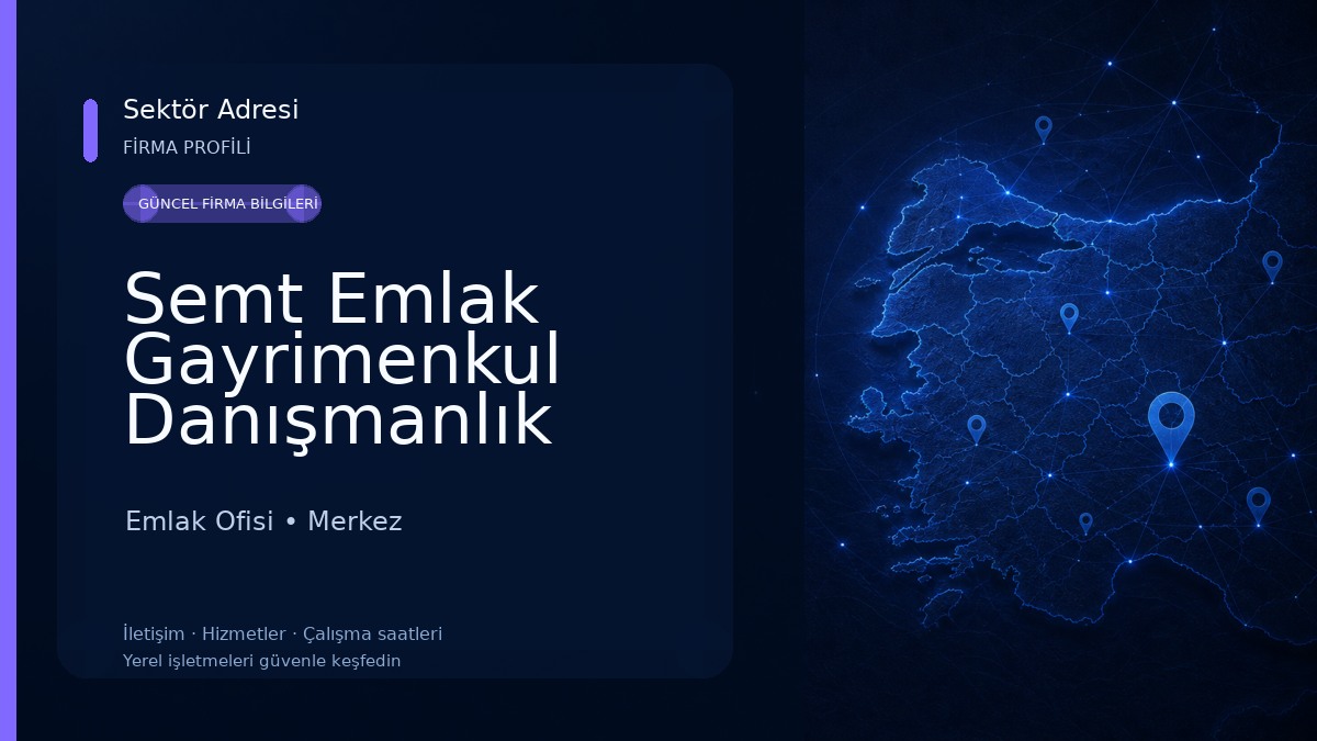 Semt Emlak Gayrimenkul Danışmanlık Emlak Ofisi