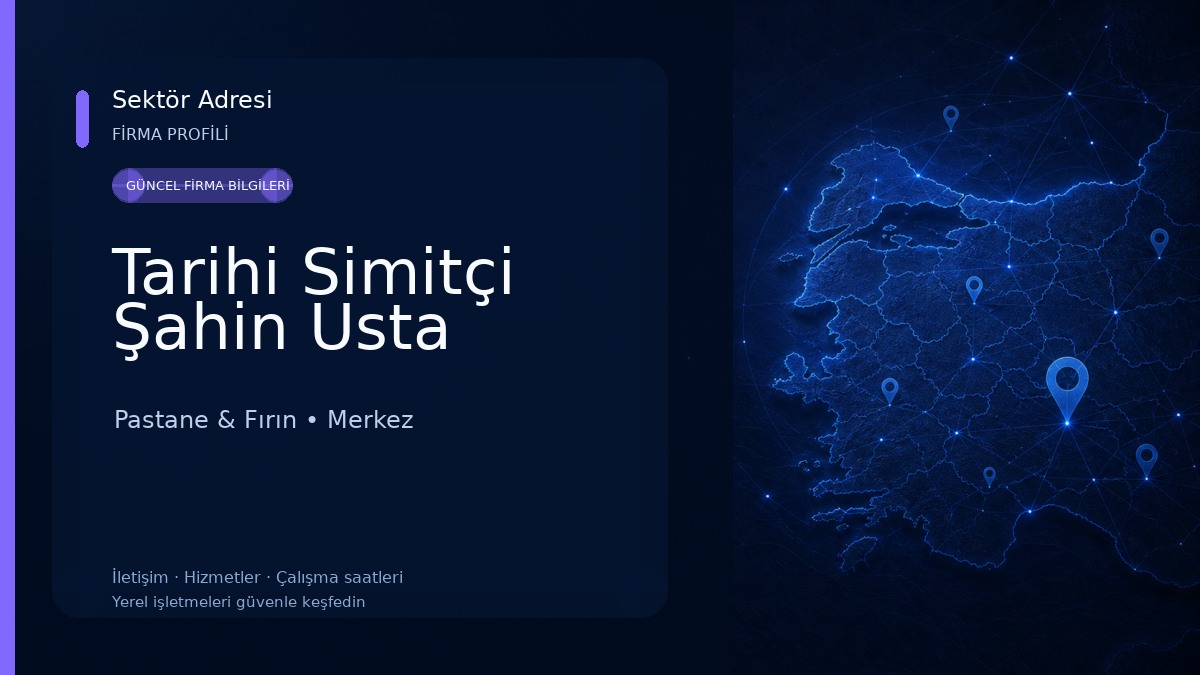 Tarihi Simitçi Şahin Usta Pastane & Fırın