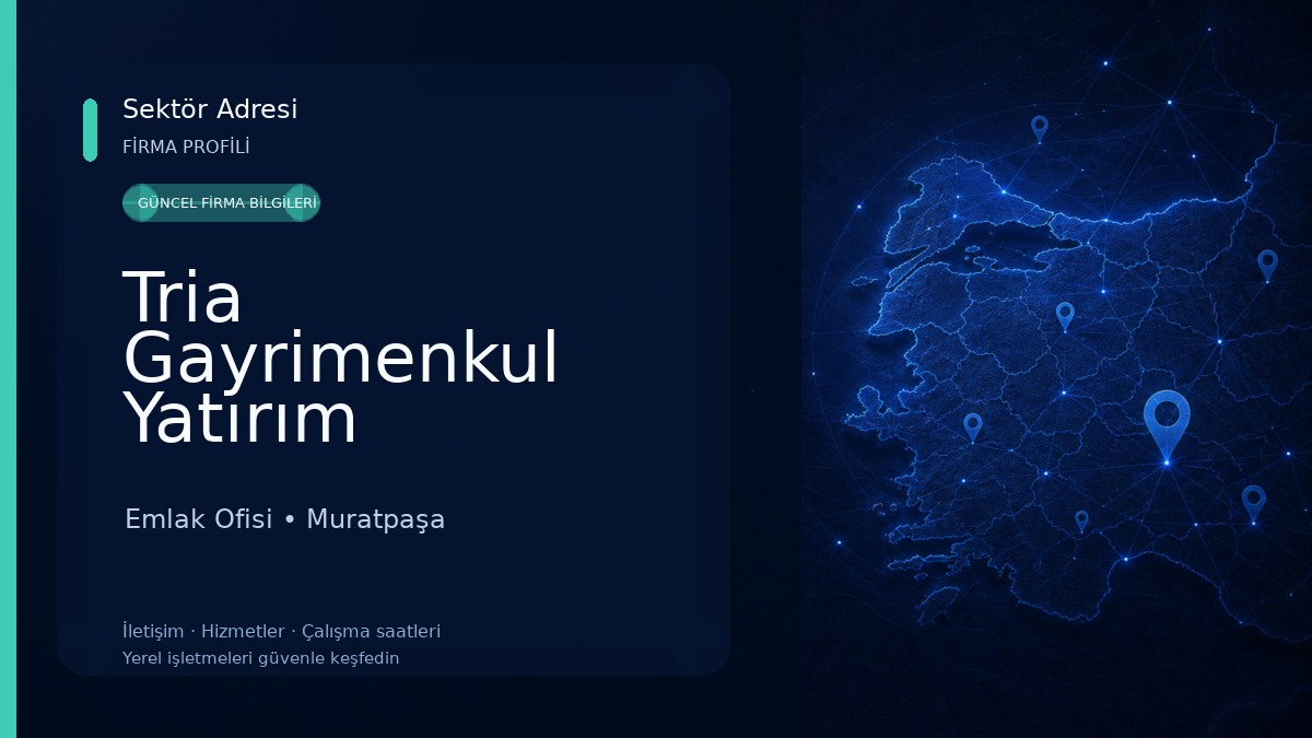 Tria Gayrimenkul Yatırım Danışmanlık Emlak Ofisi