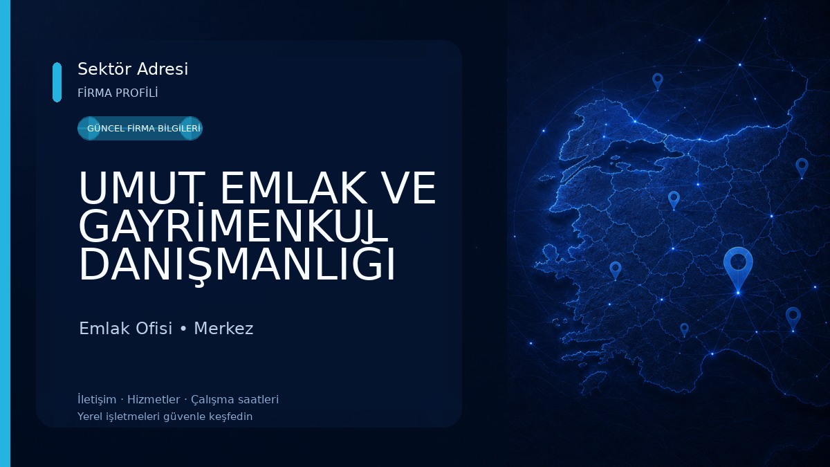 UMUT EMLAK VE GAYRİMENKUL DANIŞMANLIĞI Emlak Ofisi