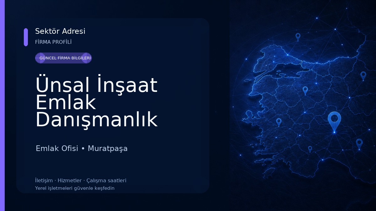 Ünsal İnşaat Emlak Danışmanlık Emlak Ofisi